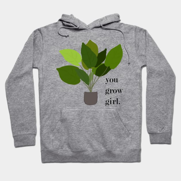 You grow girl Hoodie by CindersRose